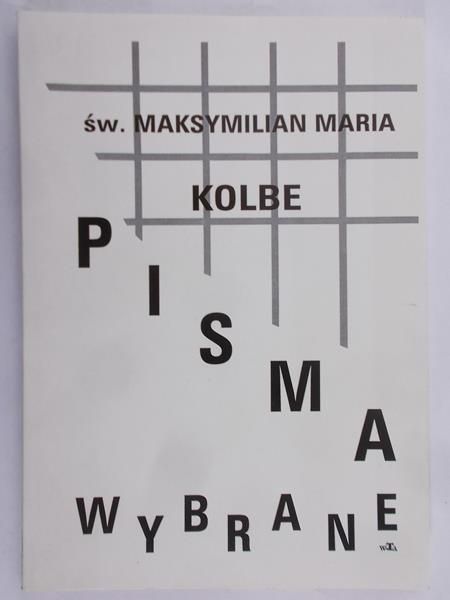 Kolbe Maksymilian Maria - Pisma wybrane