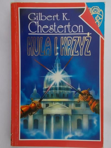 Chesterton Gilbert K. - Kula i krzyż