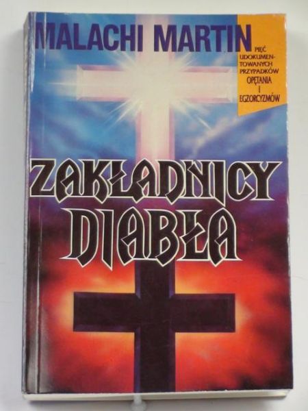 Zakładnicy diabła. Autentyczne przypadki opętania i egzorcyzmów