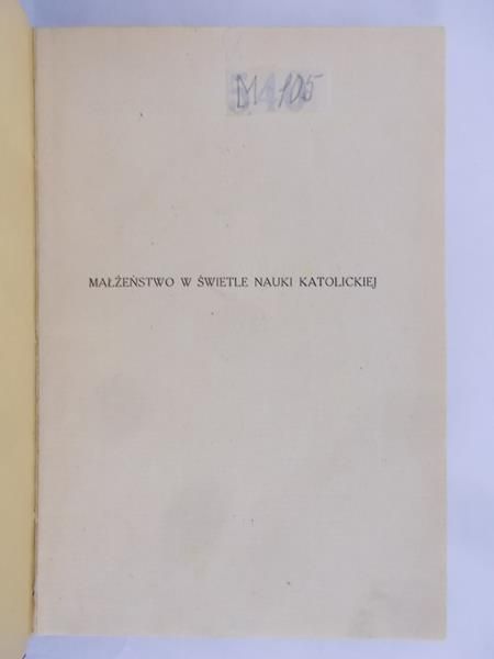 Towarzystwu wiedzy chrześcijańskiej- Małżeństwo w świetle nauki katolickiej, Tom. I, 1928 r.