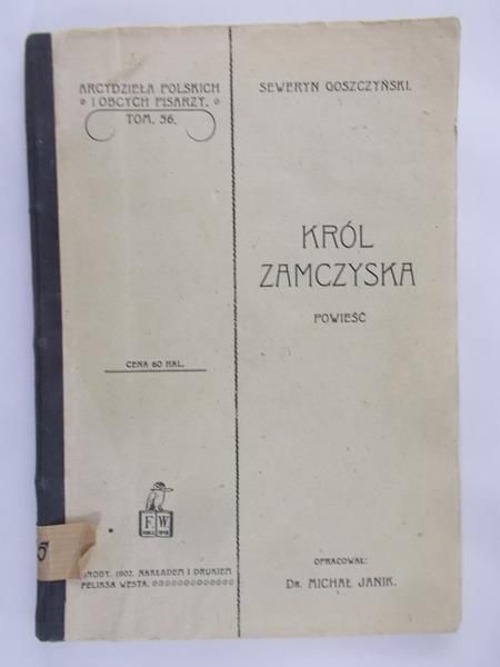 Goszczyński Seweryn - Król zamczyska 1907 r.