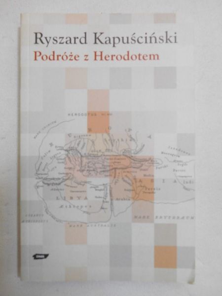 Kapuściński Ryszard - Podróże z Herodotem