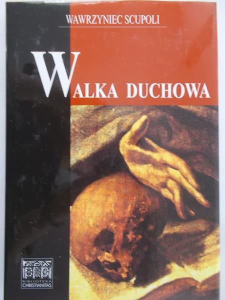 Scupoli Wawrzyniec - Walka duchowa