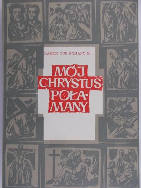 Romano Cue Ramon - Mój Chrystus Połamany