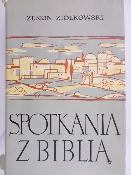 Ziółkowski Zenon - Spotkania z Biblią
