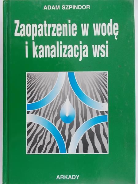 Szpindor Adam - Zaopatrzenie w wodę i kanalizacja wsi