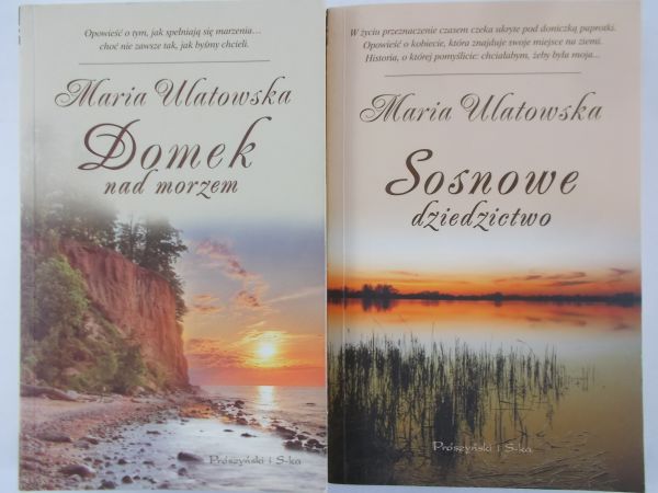 Ulatowska Maria - Domek nad morzem / Sosnowe dziedzictwo