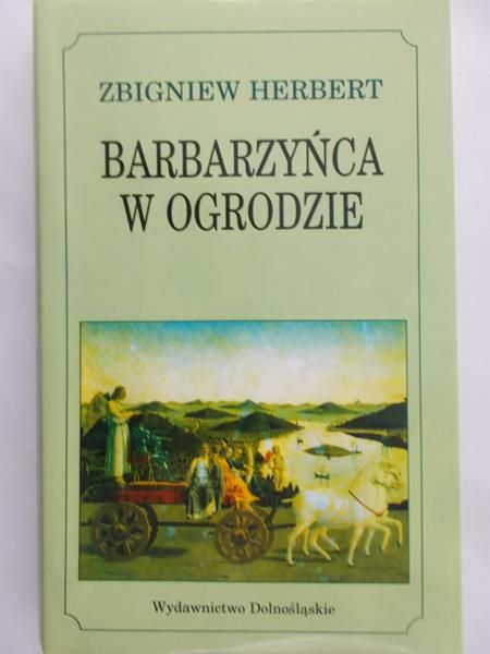 Herbert Zbigniew - Barbarzyńca w ogrodzie