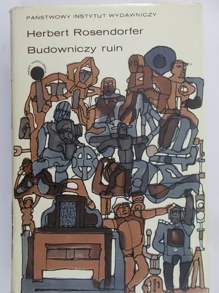Rosendorfer Herbert - Budowniczy ruin