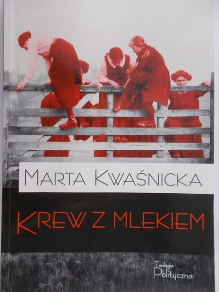 Kwaśnicka Marta - Krew z mlekiem