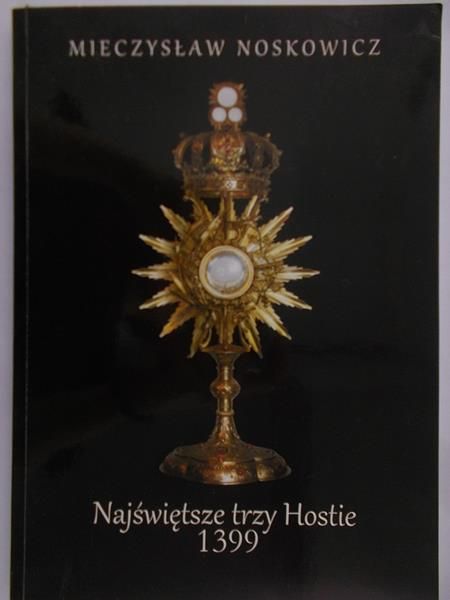 Noskowicz Mieczysław - Najświętsze trzy Hostie 1399