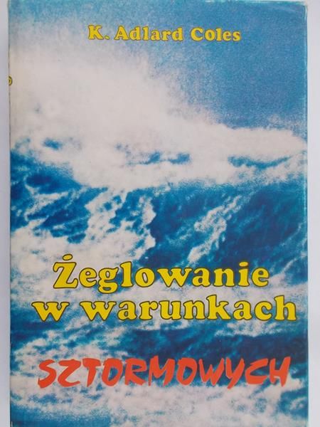 Coles Adlard - Żeglowanie w warunkach sztormowych