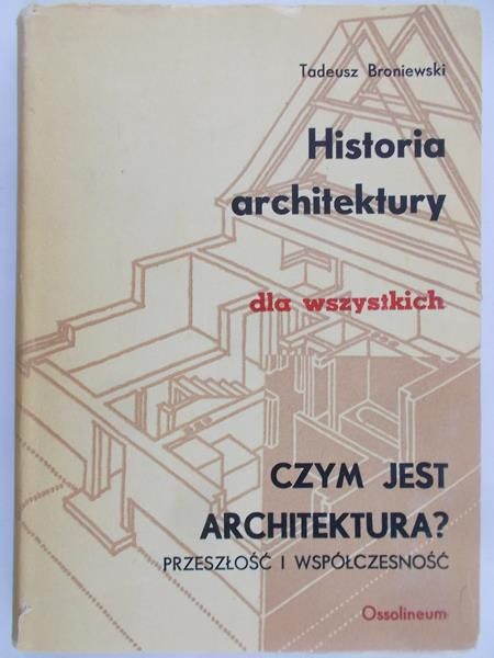 Broniewski Tadeusz - Historia architektury dla wszystkich