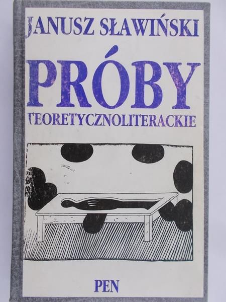 Sławiński Janusz - Próby teoretycznoliterackie