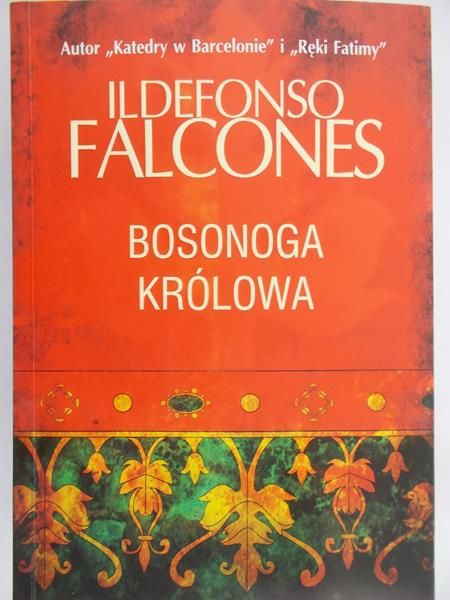 Falcones Ildefonso - Bosonoga królowa