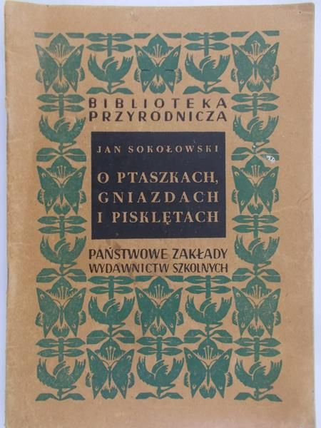 Sokołowski Jan - O ptaszkach, gniazdach i pisklętach, 1949 r.