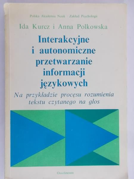Kurcz Ida - Interakcyjne i autonomiczne przetwarzanie informacji językowych