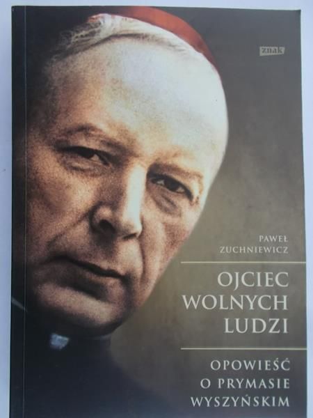Zuchniewicz Paweł - Ojciec wolnych ludzi