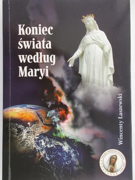 Łaszewski Wincenty - Koniec świata według Maryi