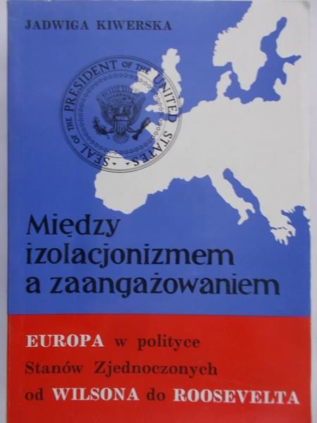 Kiwerska Jadwiga - Między izolacjonizmem a zaangażowaniem