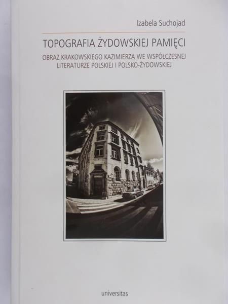Suchojad Izabela - Topografia żydowskiej pamięci