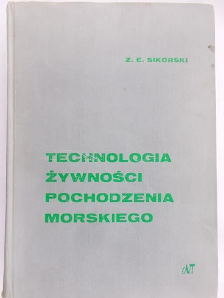 Sikorski Zdzisław - Technologia żywności pochodzenia morskiego
