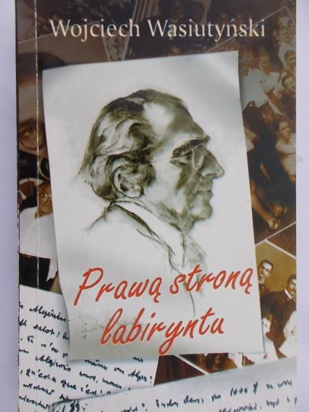 Wasiutyński Wojciech - Prawą stroną labiryntu
