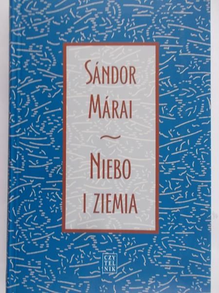 Marai Sandor - Niebo i ziemia