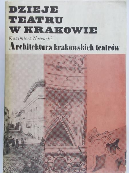 Nowacki Kazimierz - Dzieje teatru w Krakowie