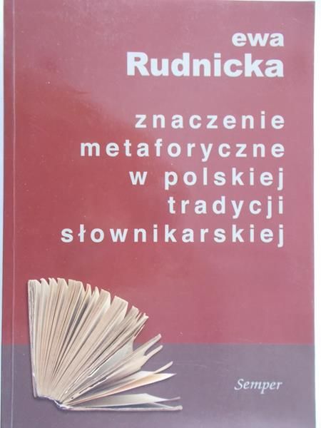 Rudnicka Ewa - Znaczenie metaforyczne w polskiej tradycji słownikarskiej