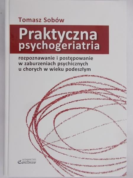 Sobów Tomasz - Praktyczna psychogeriatria