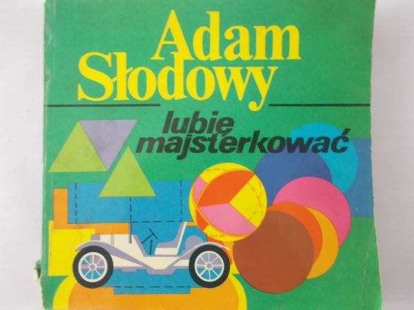 Słodowy Adam - Lubię majsterkować