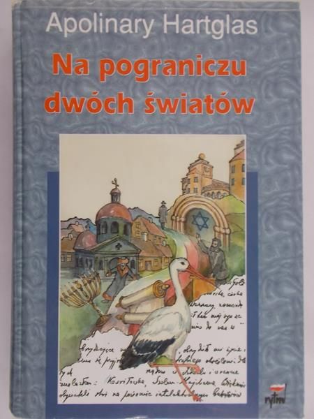 Hartglas Apolinary - Na pograniczu dwóch światów