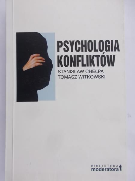 Chełpa Stanisław - Psychologia konfliktów