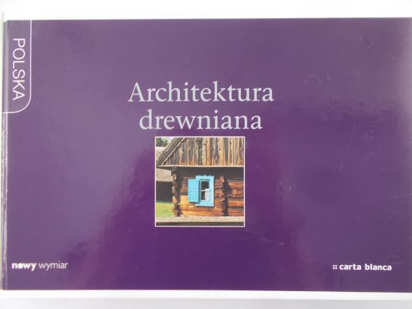 Kłosek Kamila (red.) - Architektura drewniana