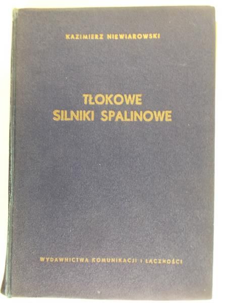 Niewiarowski Kazimierz - Tłokowe silniki spalinowe