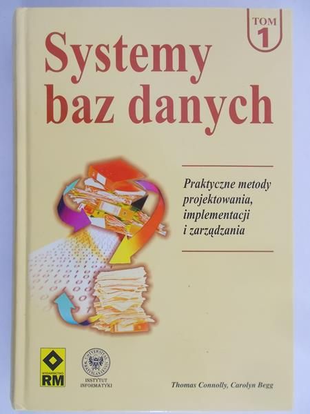 Connolly Thomas - Systemy baz danych, Tom I