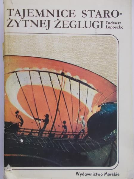 Łoposzko Tadeusz - Tajemnice starożytnej żeglugi