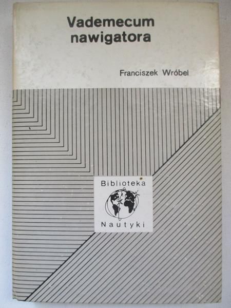 Wróbel Franciszek - Vademecum nawigatora