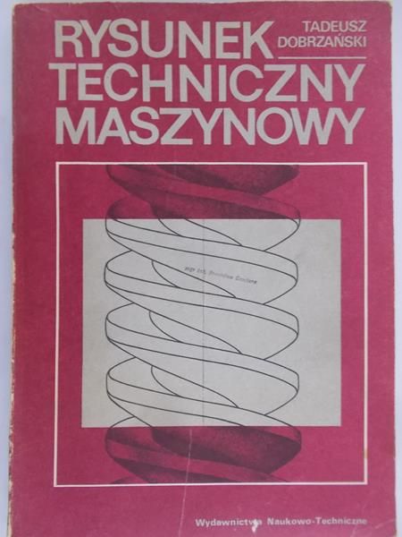 Dobrzański Tadeusz - Rysunek techniczny maszynowy