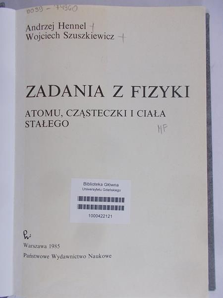 Hennel Andrzej - Zadania z fizyki atomu cząsteczki i ciała stałego