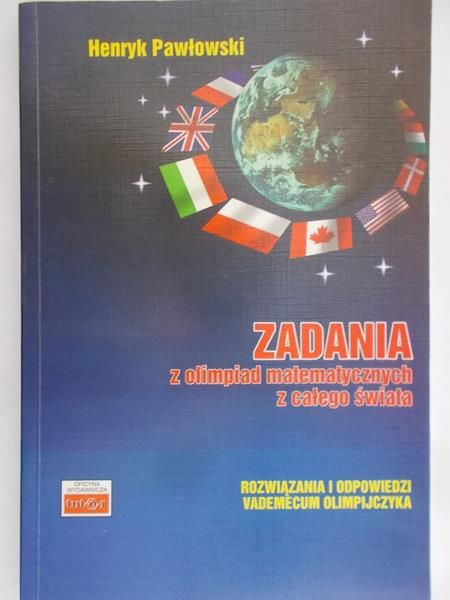 Pawłowski Henryk - Zadania z olimpiad matematycznych z całego świata