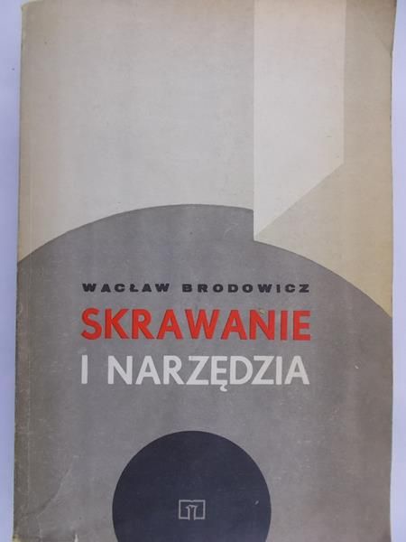 Brodowicz Wacław - Skrawanie i narzędzia
