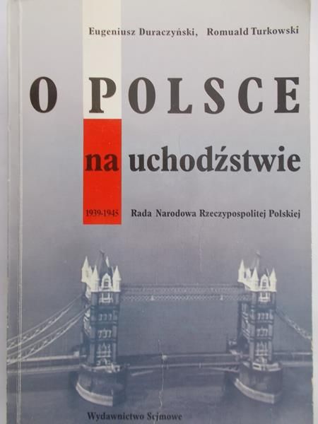 Duraczyński Eugeniusz - O Polsce na uchodźstwie