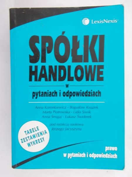 Koronkiewicz Anna - Spółka handlowa w pytaniach i odpowiedziach