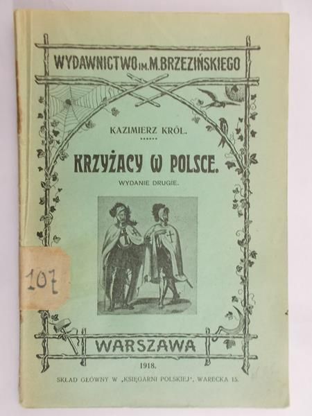 Król Kazimierz - Krzyżacy w Polsce, 1918