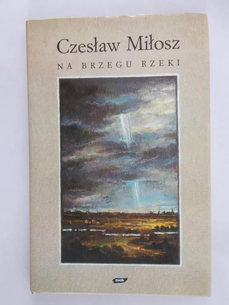 Miłosz Czesław - Na brzegu rzeki
