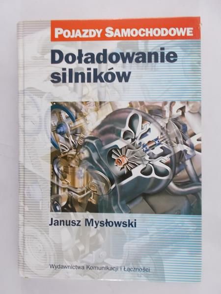 Mysłowski Janusz - Doładowanie silników. Pojazdy samochodowe