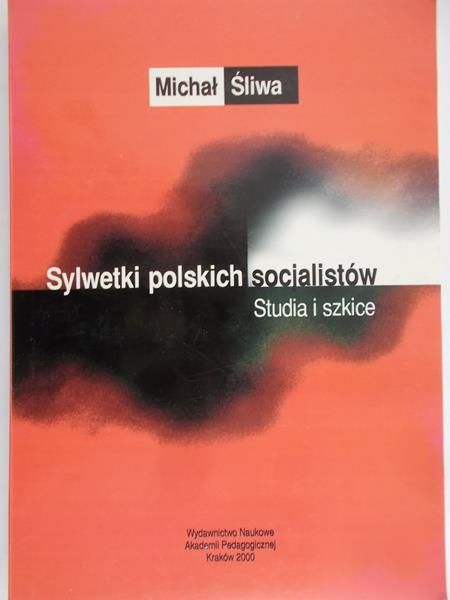 Śliwa Michał - Sylwetki polskich socjalistów