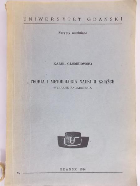 Głombiowski Karol - Teoria i metodologia nauki o książce